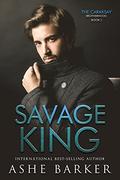 Savage King (The Caraksay Brotherhood #1) by Ashe Barker