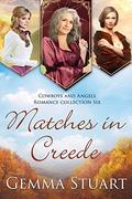 Matches in Creede (Cowboys and Angels Romance Collection #6) by Gemma Stuart