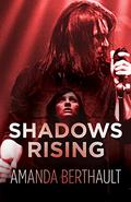 Shadows Rising (The Shadows Trilogy #2) by Amanda Berthault