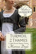 Turmoil on the Thames: A Light-hearted Regency Fantasy: The Ladies of Almack's Book 5 (The Ladies of Almack's #5) by Marissa Doyle