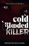 Cold-Blooded Killer: The Deviant Crew (Hell Fire Valley #8) by Phoenix Williams