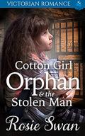 Cotton Girl Orphan & The Stolen Man: Victorian Romance by Rosie Swan