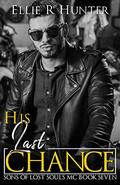 His Last Chance by Ellie R. Hunter