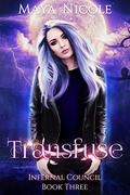 Transfuse by Maya Nicole