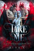 Take Me (Of Rites And Blood #2) by Alyx X