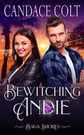 Bewitching Andie (Baga Shores Romance #1) by Candace Colt