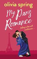 My Paris Romance (My Ten Year Crush #3) by Olivia Spring