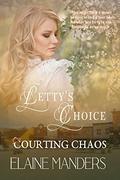 Letty's Choice: Courting Chaos - Book 9 by Elaine Manders