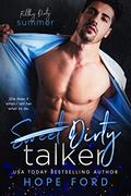 Dirty Talker  (Filthy Dirty Summer) by Hope Ford