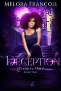 Deception (Divinity Prep #2) by Melora François