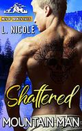Shattered Mountain Man (Men Of Broken Falls #3) by L. Nicole