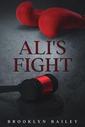 Ali's Fight by Brooklyn Bailey
