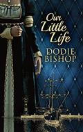 Our Little Life (Silence And Shadows #2) by Dodie Bishop