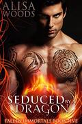 Seduced by a Dragon by Alisa Woods