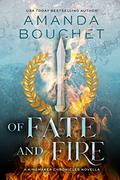 Of Fate and Fire (Kingmaker Chronicles #3.5) by Amanda Bouchet