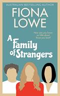 A Family of Strangers by Fiona Lowe