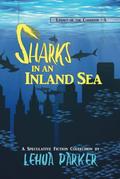 Sharks in an Inland Sea (Legacy of the Corridor #4) by Lehua Parker