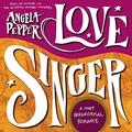 Love Singer: A Paranormal Romance Novella  (Wisteria Witches Mysteries) by Angela Pepper