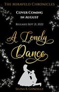 A Lonely Dance (The Miraveld Chronicles #2) by Selina R. Gonzalez
