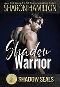 Shadow Warrior:  (Shadow SEALs) by Shadow Sisters
