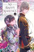 My Happy Marriage, Vol. 2  (My Happy Marriage (Light Novel) #2) by Akumi Agitogi