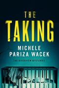 The Taking (The Riverview Mysteries #3) by Michele Pariza Wacek