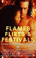 Flames, Flirts & Festivals by Milly Gray