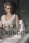 Dirty Laundry (Down and Dirty #2) by Holley Trent