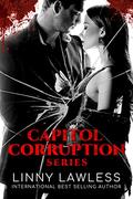 Capitol Corruption Series by Linny Lawless