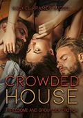 Crowded House: Threesome and Group Sex Erotica by Rachel Kramer Bussel