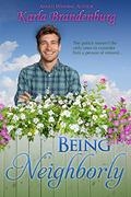 Being Neighborly (Hoffman Grove #5) by Karla Brandenburg