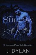 Shadow of St. Nick: A Krampus Fairy Tale Romance by J. Dylan