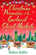 Christmas Promises at the Garland Street Markets: A cozy, heartwarming romantic festive read from bestseller Helen Rolfe (New York Ever After #5) by Helen Rolfe