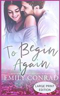To Begin Again (Rhythms of Redemption Romances #3) by Emily Conrad