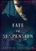 Fate in Suspension (Horn & Haven #1) by Archer Kay Leah
