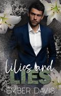 Lilies and Lies by Ember Davis