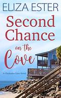 Second Chance on the Cove (Chickadee Cove #2) by Eliza Ester