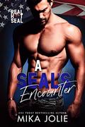 A SEAL's Encounter : Real Hot SEAL by Mika Jolie