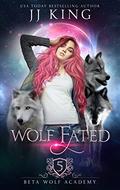 Wolf Fated (Beta Wolf Academy #5) by J.J. King