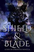 Shield & Blade (Fate of Eyrinthia #3.5) by Heather Frost