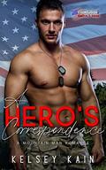 A Hero's Correspondence : A Mountain Man Romance: Heroes of Emerald Ridge by Kelsey Kain