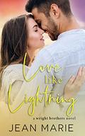 Love Like Lightning (Wright Brothers #2) by Jean Marie