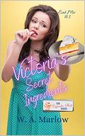 Victoria's Secret Ingredients (Eat Me #1) by W.A. Marlow
