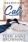 Cali: Sacrificed  (Angels Halo MC Next Gen) by Terri Anne Browning, Sara Eirew
