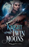 Knight of the Twin Moons by Holly Bargo