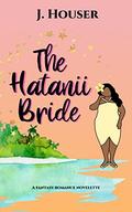 The Hatanii Bride by J. Houser