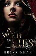 A Web Of Lies (Black Widow #3) by Beena Khan