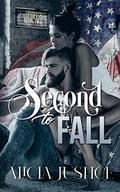 Second to Fall (First to Fight #2) by Alicia Justice