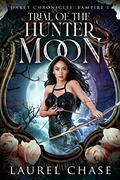 Haret Chronicles Vampire: Trial of the Hunter Moon: A Fantasy Romance by Laurel Chase