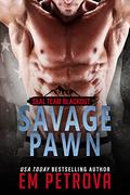 Savage Pawn by Em Petrova
